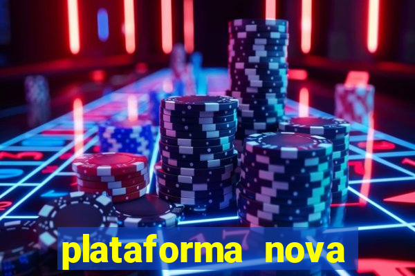 plataforma nova lançada hoje de 10 reais